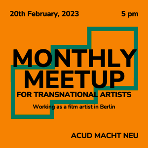 [Translate to Englisch:] MONTHLY MEET-UP: WORKING AS A FILM ARTIST IN BERLIN