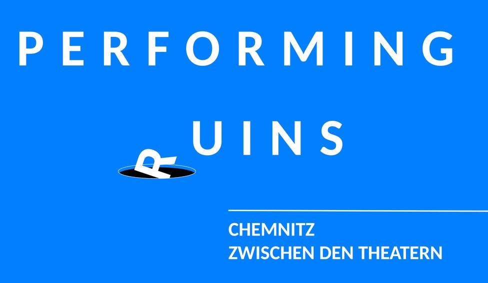 Performing Ruins - Chemnitz zwischen den Theatern