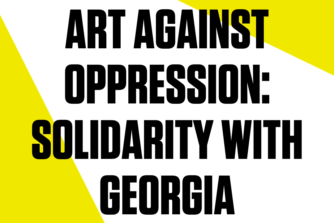 Ongoing protests in Georgia: solidarity with artists